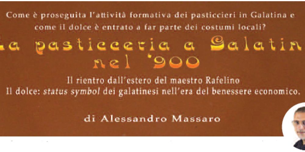 Storia della pasticceria a Galatina (5^ parte)